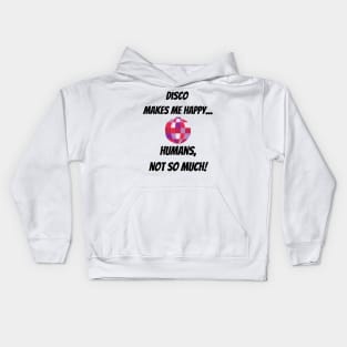 Disco makes me happy... Humans, not so much! Funny Design with pink Mirror Ball Kids Hoodie